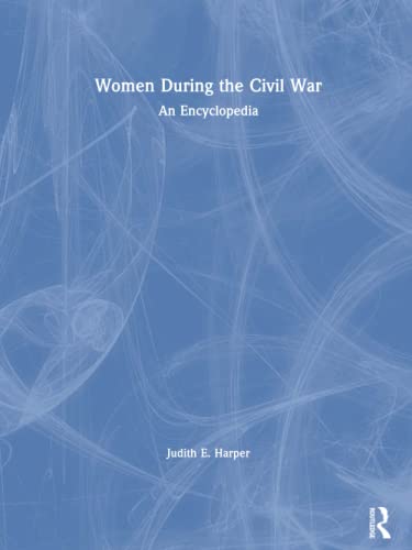 Beispielbild fr Women During the Civil War: An Encyclopedia zum Verkauf von Calamity Books