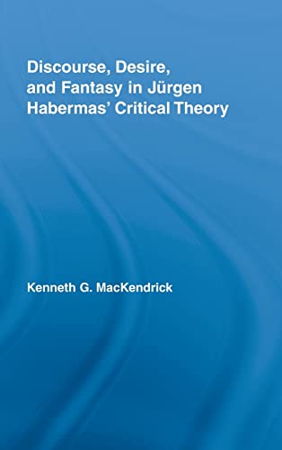 Stock image for Discourse, Desire, and Fantasy in Jurgen Habermas' Critical Theory (Studies in Philosophy) for sale by Chiron Media