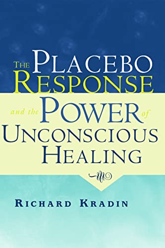 Stock image for The Placebo Response and the Power of Unconscious Healing for sale by Irish Booksellers