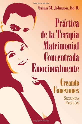 The Practice of Emotionally Focused Couple Therapy: Creating Connection (Spanish Edition) (9780415956390) by Johnson, Susan M.