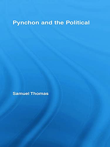 Imagen de archivo de Pynchon and the Political (Studies in Major Literary Authors) a la venta por Chiron Media