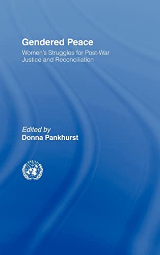 Stock image for Gendered Peace: Women's Struggles for Post-War Justice and Reconciliation (Routledge/UNRISD Research in Gender and Development) for sale by Chiron Media