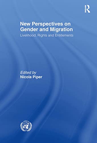 Stock image for New Perspectives on Gender and Migration: Livelihood, Rights and Entitlements (Routledge/UNRISD Research in Gender and Development) for sale by Chiron Media