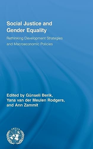 Imagen de archivo de Social Justice and Gender Equality: Rethinking Development Strategies and Macroeconomic Policies (Routledge/UNRISD Research in Gender and Development) a la venta por Chiron Media