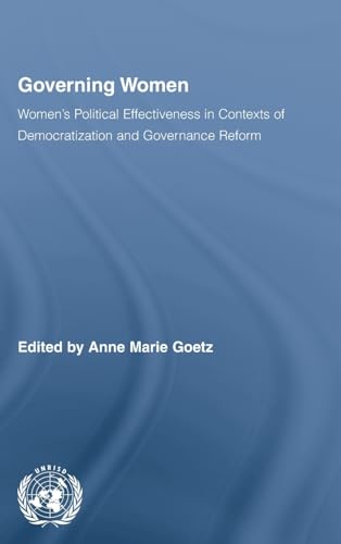 Imagen de archivo de Governing Women: Womens Political Effectiveness in Contexts of Democratization and Governance Reform (Routledge/UNRISD Research in Gender and Development) a la venta por Chiron Media