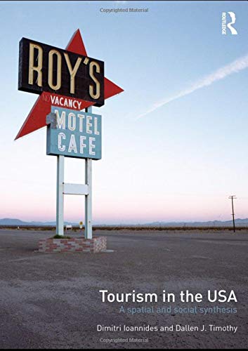 Tourism in the USA: A Spatial and Social Synthesis [Hardcover] [Dec 10, 2009] Ioannides, Dimitri and Timothy, Dallen