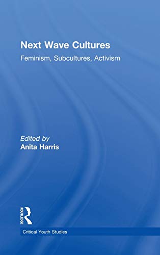 9780415957090: Next Wave Cultures: Feminism, Subcultures, Activism (Critical Youth Studies)