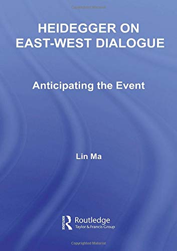 Stock image for Heidegger on East-West Dialogue: Anticipating the Event (Studies in Philosophy) for sale by Chiron Media
