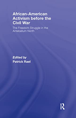 Imagen de archivo de African-American Activism before the Civil War: The Freedom Struggle in the Antebellum North a la venta por Chiron Media