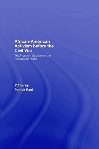 Stock image for African-American Activism before the Civil War: The Freedom Struggle in the Antebellum North for sale by Read&Dream