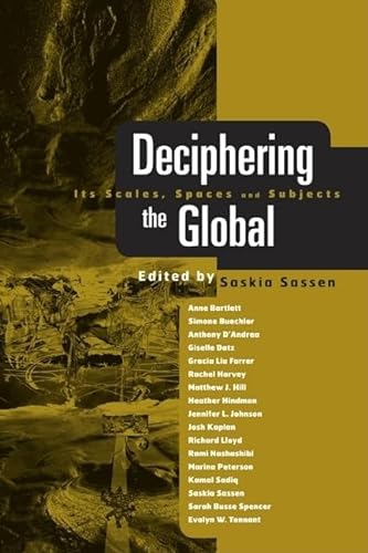 9780415957335: Deciphering the Global: Its Spaces, Scales and Subjects