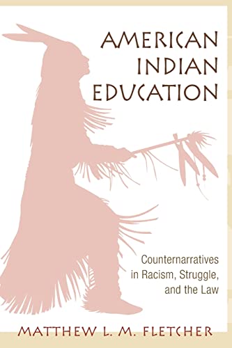 American Indian Education: Counternarratives in Racism, Struggle, and the Law (The Critical Educator) (9780415957359) by Fletcher, Matthew L. M.