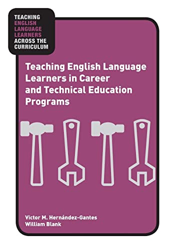 Imagen de archivo de Teaching English Language Learners in Career and Technical Education Programs a la venta por Blackwell's