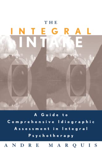 9780415957663: The Integral Intake: A Guide to Comprehensive Idiographic Assessment in Integral Psychotherapy
