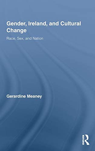 Stock image for Gender, Ireland and Cultural Change: Race, Sex and Nation (Routledge Studies in Twentieth-Century Literature) for sale by Chiron Media