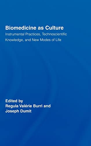 Stock image for Biomedicine as Culture: Instrumental Practices, Technoscientific Knowledge, and New Modes of Life (Routledge Studies in Science, Technology and Society) for sale by Chiron Media