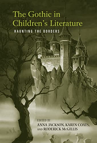 Stock image for The Gothic in Children's Literature: Haunting the Borders (Children's Literature and Culture) for sale by Chiron Media