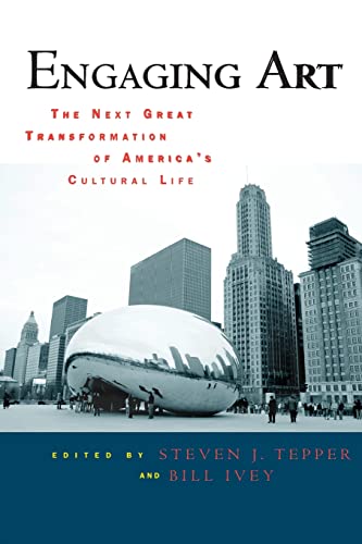 Imagen de archivo de Engaging Art: The Next Great Transformation of America's Cultural Life a la venta por Chiron Media