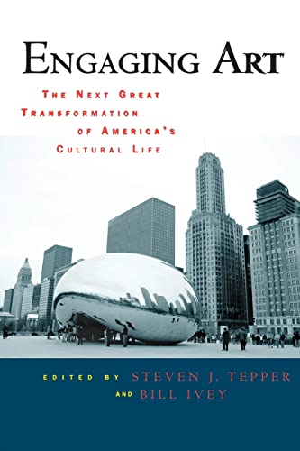 Stock image for Engaging art: The Next Great Transformation of Americas Cultural Life for sale by New Legacy Books