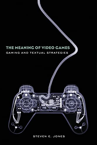 Beispielbild fr The Meaning of Video Games: Gaming and Textual Strategies zum Verkauf von Books From California