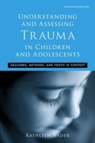 Stock image for Understanding and Assessing Trauma in Children and Adolescents for sale by Blackwell's