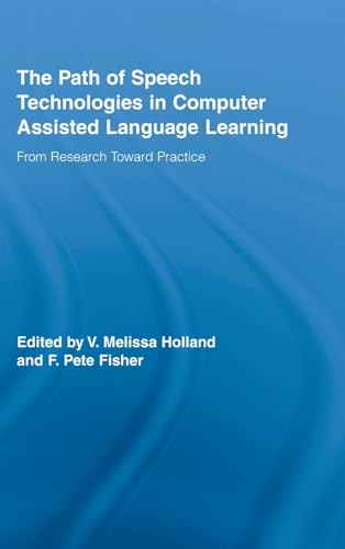 Stock image for The Path of Speech Technologies in Computer Assisted Language Learning: From Research Toward Practice (Routledge Studies in Computer Assisted Language Learning) for sale by Chiron Media