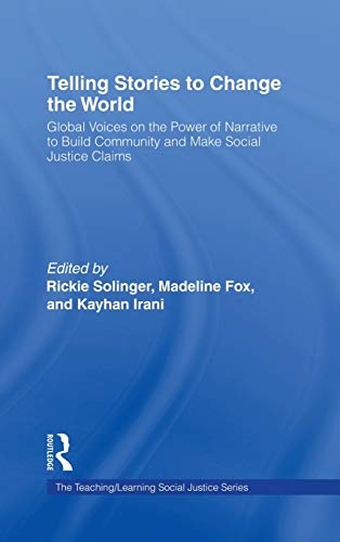 Stock image for Telling Stories to Change the World: Global Voices on the Power of Narrative to Build Community and Make Social Justice Claims (Teaching/Learning Social Justice) for sale by Bulk Book Warehouse