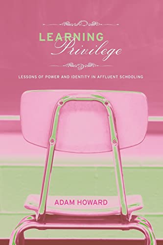 Beispielbild fr Learning Privilege: Lessons of Power and Identity in Affluent Schooling zum Verkauf von Chiron Media