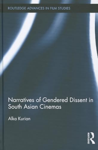 Beispielbild fr Narratives of Gendered Dissent in South Asian Cinemas (Routledge Advances in Film Studies) zum Verkauf von Chiron Media