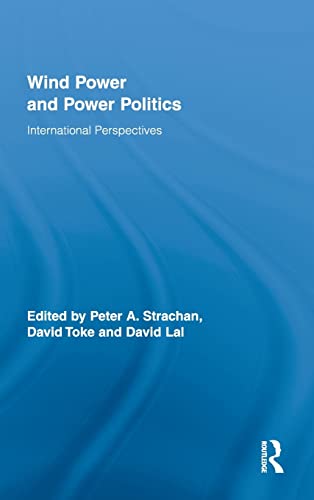 Imagen de archivo de Wind Power and Power Politics: International Perspectives (Routledge Studies in Science, Technology and Society) a la venta por Chiron Media