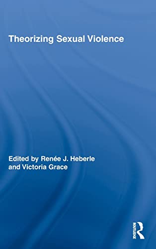 

Theorizing Sexual Violence (Routledge Research in Gender and Society)