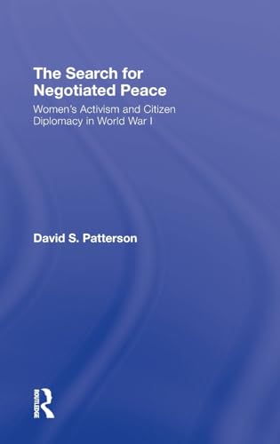 9780415961417: The Search for Negotiated Peace: Women's Activism and Citizen Diplomacy in World War I