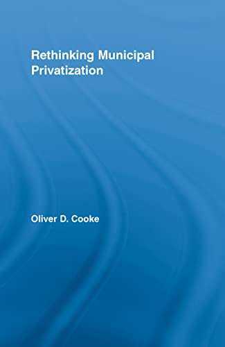 Imagen de archivo de Rethinking Municipal Privatization New Political Economy a la venta por PBShop.store US