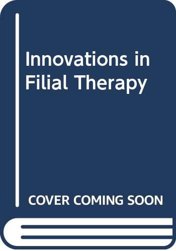 Innovations in Filial Therapy (9780415962117) by Bratton, Sue C.