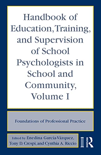 Beispielbild fr Handbook of Education, Training, and Supervision of School Psychologists in School and Community, Volume I: Foundations of Professional Practice zum Verkauf von HPB-Red