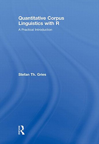 9780415962711: Quantitative Corpus Linguistics With R: A Practical Introduction