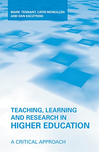 Teaching, Learning and Research in Higher Education: A Critical Approach (9780415962728) by Tennant, Mark; McMullen, Cathi; Kaczynski, Dan