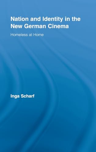 Beispielbild fr Nation and Identity in the New German Cinema: Homeless at Home (Routledge Advances in Film Studies) zum Verkauf von Chiron Media