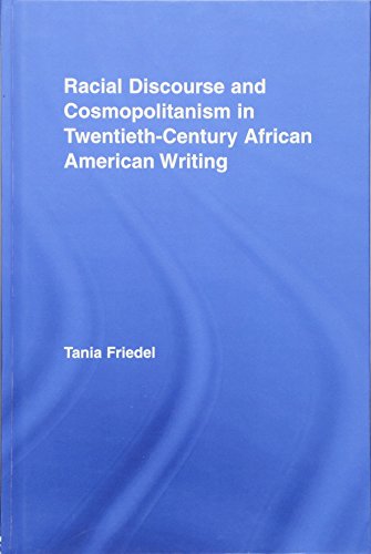 Stock image for Racial Discourse and Cosmopolitanism in Twentieth-Century African American Writing (Studies in African American History and Culture) for sale by Chiron Media