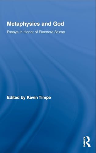 Imagen de archivo de Metaphysics and God: Essays in Honor of Eleonore Stump (Routledge Studies in the Philosophy of Religion) a la venta por Chiron Media