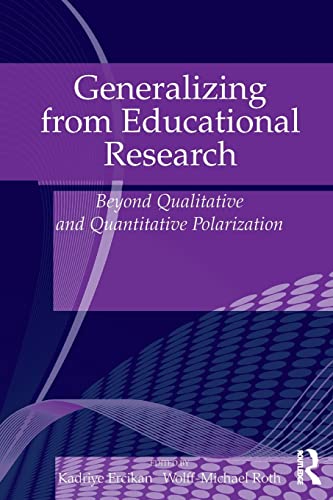 Beispielbild fr Generalizing from Educational Research: Beyond Qualitative and Quantitative Polarization zum Verkauf von Blackwell's