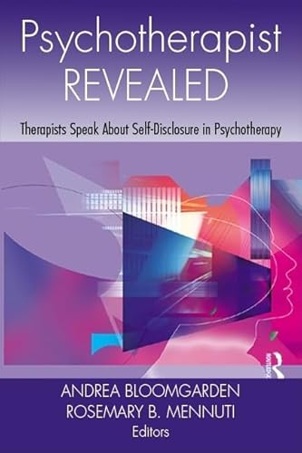 Stock image for Psychotherapist Revealed: Therapists Speak About Self-Disclosure in Psychotherapy for sale by HPB-Red