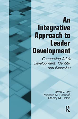 Imagen de archivo de An Integrative Approach to Leader Development: Connecting Adult Development, Identity, and Expertise a la venta por Poverty Hill Books