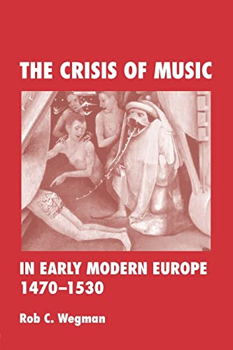9780415964746: The Crisis of Music in Early Modern Europe, 1470-1530