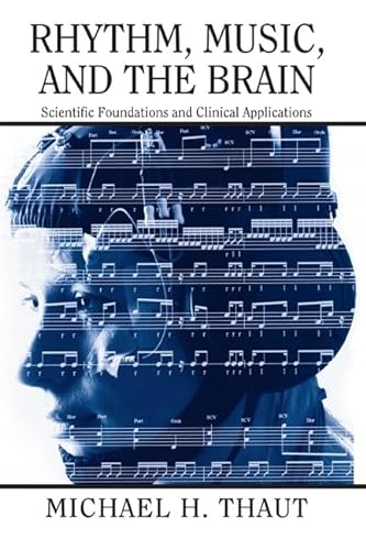 Imagen de archivo de Rhythm, Music, and the Brain: Scientific Foundations and Clinical Applications (Studies on New Music Research) a la venta por BooksRun