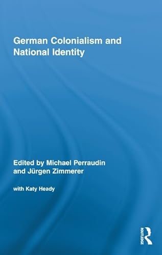 9780415964777: German Colonialism and National Identity: 14 (Routledge Studies in Modern European History)