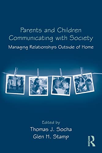 Stock image for Parents and Children Communicating with Society: Managing Relationships Outside of the Home for sale by ThriftBooks-Atlanta