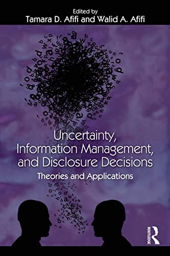 Stock image for Uncertainty, Information Management, and Disclosure Decisions: Theories and Applications for sale by Blackwell's