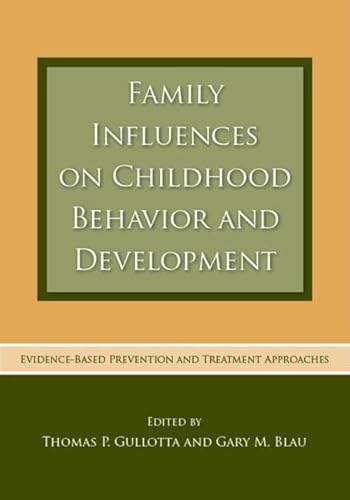 Beispielbild fr Family Influences on Childhood Behavior and Development: Evidence-Based Prevention and Treatment Approaches zum Verkauf von AwesomeBooks