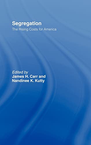 9780415965347: Segregation: The Rising Costs for America